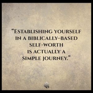 Establishing yourself in a biblically–based self-worth is actually a simple journey.